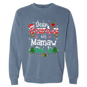 Dear Santa My Mamaw Did It Funny Christmas Family Pajama Gift Garment-Dyed Sweatshirt