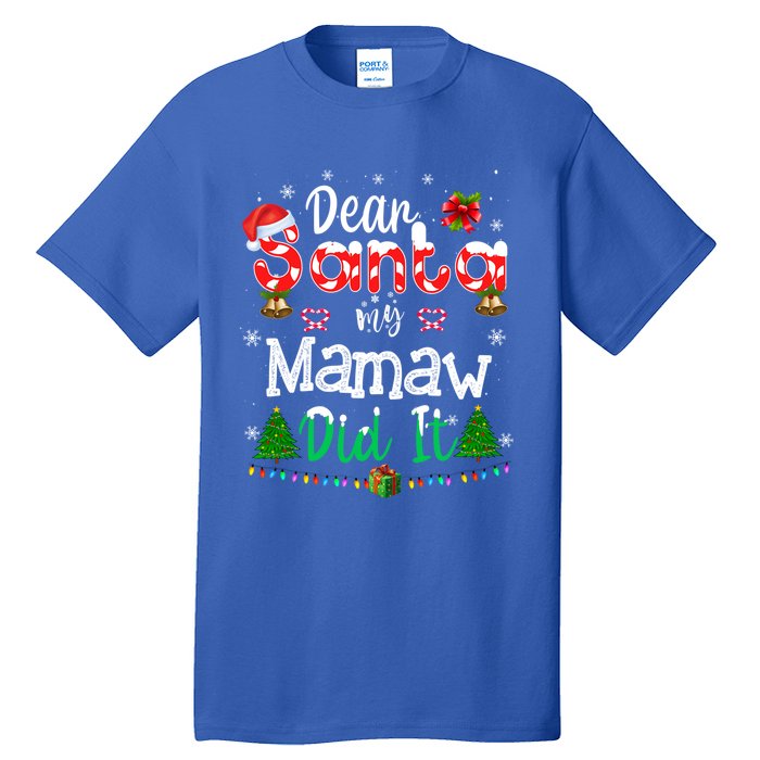 Dear Santa My Mamaw Did It Funny Christmas Family Pajama Gift Tall T-Shirt