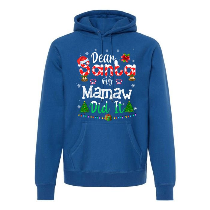 Dear Santa My Mamaw Did It Funny Christmas Family Pajama Gift Premium Hoodie