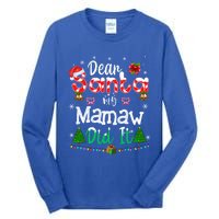 Dear Santa My Mamaw Did It Funny Christmas Family Pajama Gift Tall Long Sleeve T-Shirt