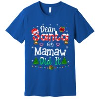 Dear Santa My Mamaw Did It Funny Christmas Family Pajama Gift Premium T-Shirt