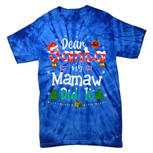 Dear Santa My Mamaw Did It Funny Christmas Family Pajama Gift Tie-Dye T-Shirt