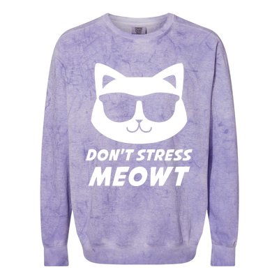 Dont Stress Meowt Funny Sarcastic Cat Animal Lover Meaningful Gift Colorblast Crewneck Sweatshirt