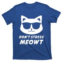 Dont Stress Meowt Funny Sarcastic Cat Animal Lover Meaningful Gift T-Shirt