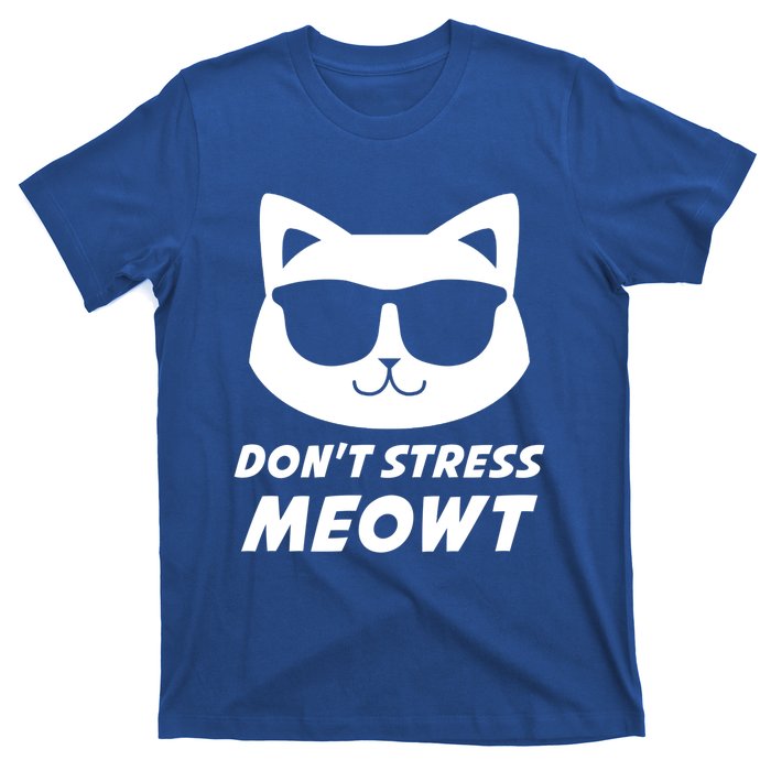 Dont Stress Meowt Funny Sarcastic Cat Animal Lover Meaningful Gift T-Shirt