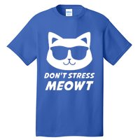 Dont Stress Meowt Funny Sarcastic Cat Animal Lover Meaningful Gift Tall T-Shirt