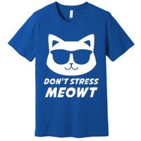 Dont Stress Meowt Funny Sarcastic Cat Animal Lover Meaningful Gift Premium T-Shirt