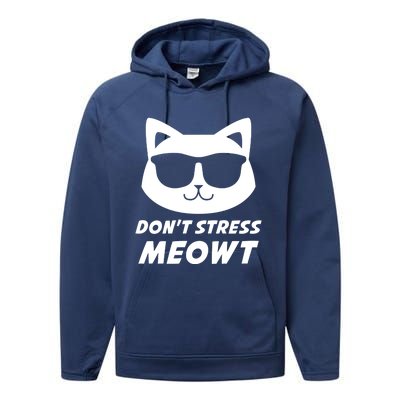 Dont Stress Meowt Funny Sarcastic Cat Animal Lover Meaningful Gift Performance Fleece Hoodie