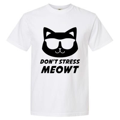 Dont Stress Meowt Funny Sarcastic Cat Animal Lover Meaningful Gift Garment-Dyed Heavyweight T-Shirt