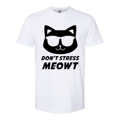 Dont Stress Meowt Funny Sarcastic Cat Animal Lover Meaningful Gift Softstyle CVC T-Shirt