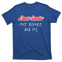 Dear Santa My Sister Did It Cute Gift T-Shirt