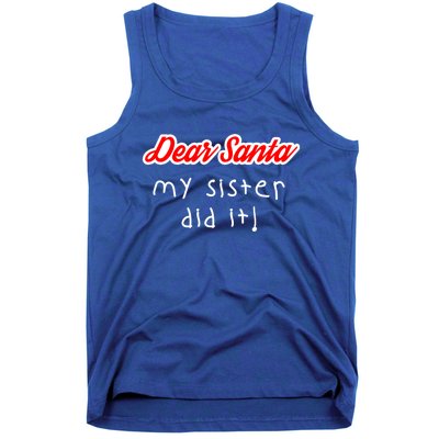 Dear Santa My Sister Did It Cute Gift Tank Top