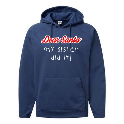 Dear Santa My Sister Did It Cute Gift Performance Fleece Hoodie