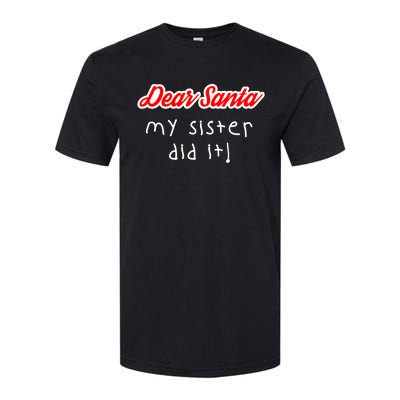 Dear Santa My Sister Did It Cute Gift Softstyle CVC T-Shirt