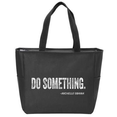 Do Something Michelle Obama Zip Tote Bag