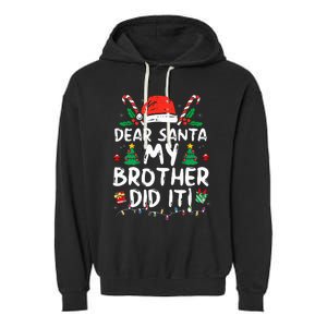 Dear Santa My Brother Did It Funny Christmas  Garment-Dyed Fleece Hoodie