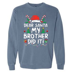 Dear Santa My Brother Did It Funny Christmas  Garment-Dyed Sweatshirt