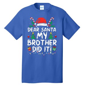 Dear Santa My Brother Did It Funny Christmas  Tall T-Shirt