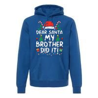 Dear Santa My Brother Did It Funny Christmas  Premium Hoodie