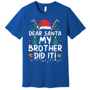 Dear Santa My Brother Did It Funny Christmas  Premium T-Shirt