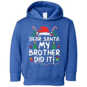 Dear Santa My Brother Did It Funny Christmas  Toddler Hoodie