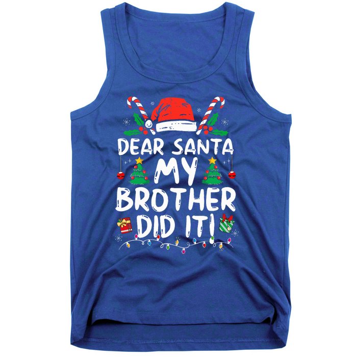 Dear Santa My Brother Did It Funny Christmas  Tank Top