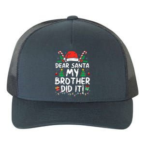 Dear Santa My Brother Did It Funny Christmas  Yupoong Adult 5-Panel Trucker Hat