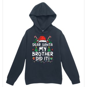 Dear Santa My Brother Did It Funny Christmas  Urban Pullover Hoodie