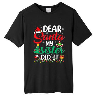 Dear Santa My Sister Did It Funny Xmas Christmas Pajamas Tall Fusion ChromaSoft Performance T-Shirt