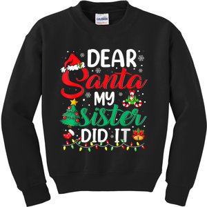 Dear Santa My Sister Did It Funny Xmas Christmas Pajamas Kids Sweatshirt