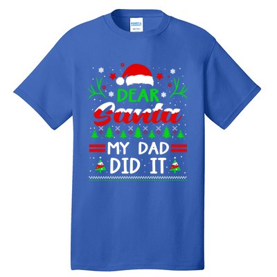 Dear Santa My Dad Did It Funny Christmas Pajama Gift Tall T-Shirt