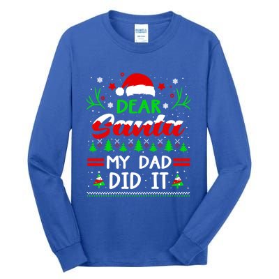 Dear Santa My Dad Did It Funny Christmas Pajama Gift Tall Long Sleeve T-Shirt