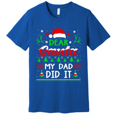 Dear Santa My Dad Did It Funny Christmas Pajama Gift Premium T-Shirt