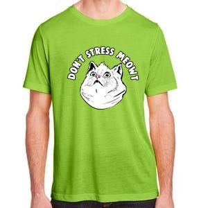 Dont Stress Meowt Funny Stressed Out Kitty Cat Pun Gift Adult ChromaSoft Performance T-Shirt