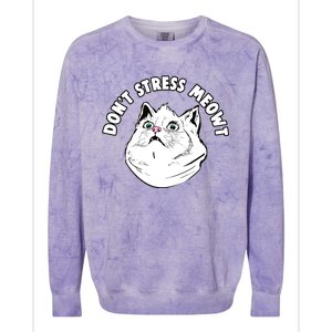 Dont Stress Meowt Funny Stressed Out Kitty Cat Pun Gift Colorblast Crewneck Sweatshirt