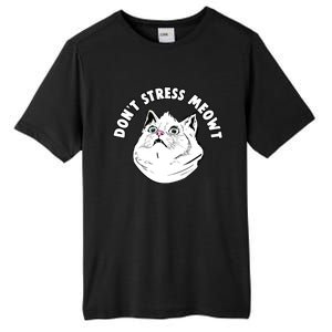 Dont Stress Meowt Funny Stressed Out Kitty Cat Pun Gift Tall Fusion ChromaSoft Performance T-Shirt