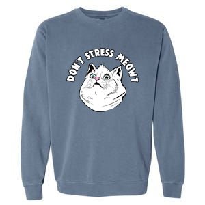 Dont Stress Meowt Funny Stressed Out Kitty Cat Pun Gift Garment-Dyed Sweatshirt