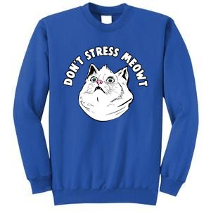 Dont Stress Meowt Funny Stressed Out Kitty Cat Pun Gift Sweatshirt