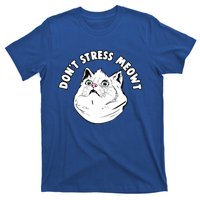 Dont Stress Meowt Funny Stressed Out Kitty Cat Pun Gift T-Shirt