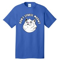 Dont Stress Meowt Funny Stressed Out Kitty Cat Pun Gift Tall T-Shirt