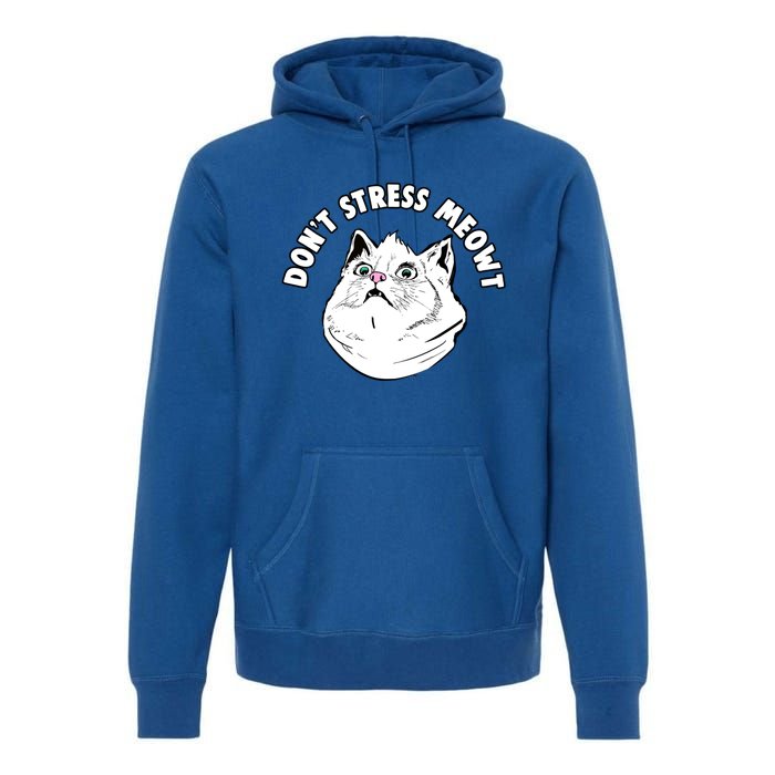 Dont Stress Meowt Funny Stressed Out Kitty Cat Pun Gift Premium Hoodie