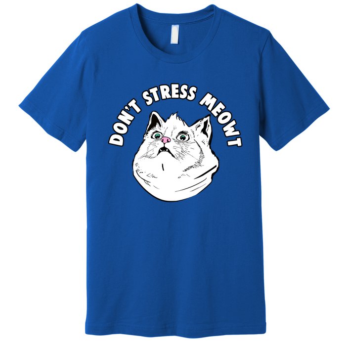 Dont Stress Meowt Funny Stressed Out Kitty Cat Pun Gift Premium T-Shirt