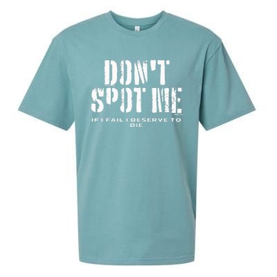 Dont Spot Me If I Fail I Deserve To Die Sueded Cloud Jersey T-Shirt