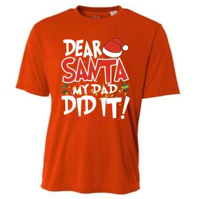 Dear Santa My Dad Did It Merry Christmas Gift Cooling Performance Crew T-Shirt