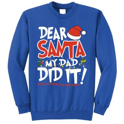 Dear Santa My Dad Did It Merry Christmas Gift Sweatshirt