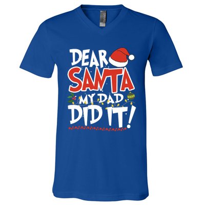 Dear Santa My Dad Did It Merry Christmas Gift V-Neck T-Shirt