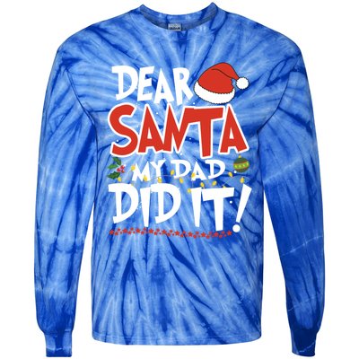 Dear Santa My Dad Did It Merry Christmas Gift Tie-Dye Long Sleeve Shirt