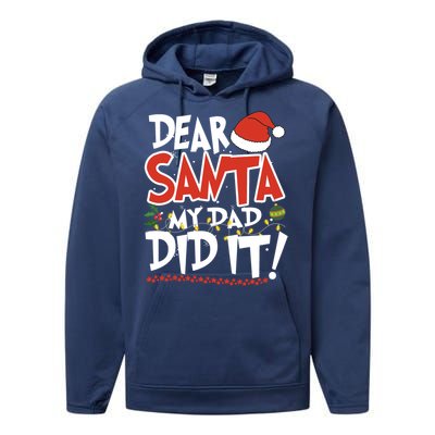 Dear Santa My Dad Did It Merry Christmas Gift Performance Fleece Hoodie