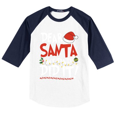 Dear Santa My Dad Did It Merry Christmas Gift Baseball Sleeve Shirt