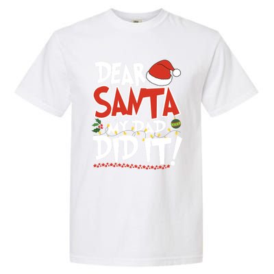 Dear Santa My Dad Did It Merry Christmas Gift Garment-Dyed Heavyweight T-Shirt